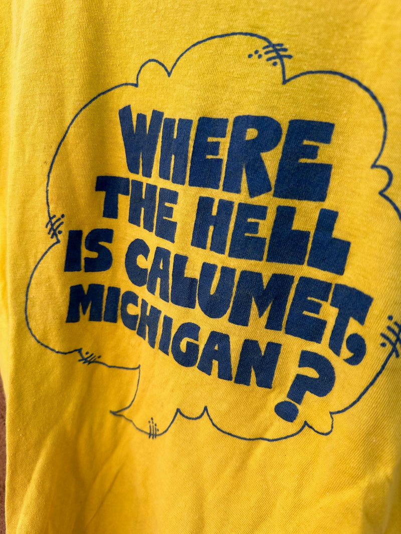 Where the Hell is Calumet Michigan? T-shirt